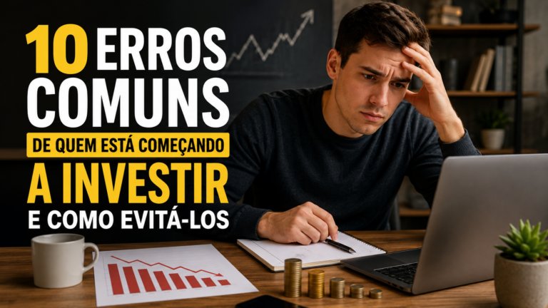 10 erros comuns de quem está começando a investir e como evitá-los