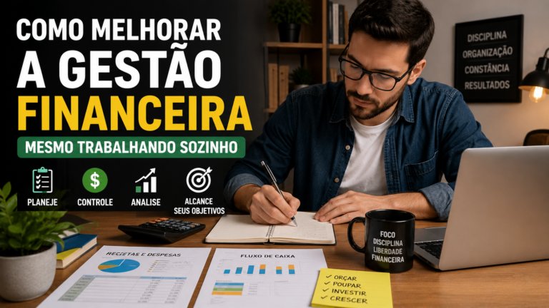Como melhorar a gestão financeira mesmo trabalhando sozinho